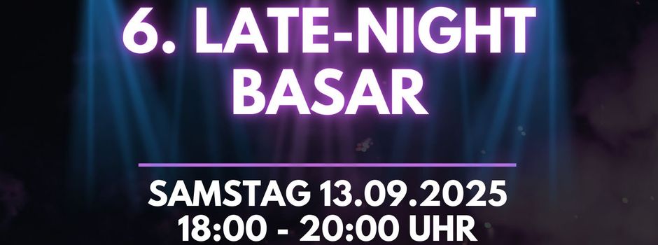 6. Late-Night-Basar in Müschenbach