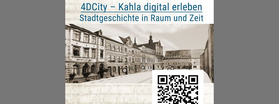 4DCity – Kahla digital erleben
Stadtgeschichte in Raum und Zeit