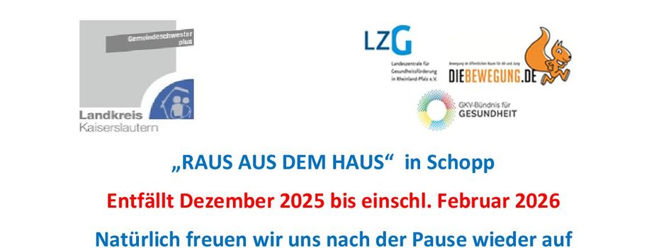 "RAUS AUS DEM HAUS" in Schopp