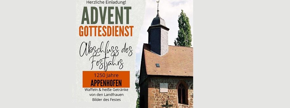 Adventsgottesdienst und Abschluß 1250 Jahre Appenhofen