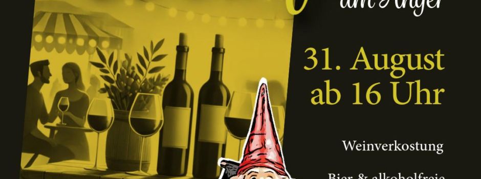 Weinfest 31.8 ab 16:00 Uhr am Anger