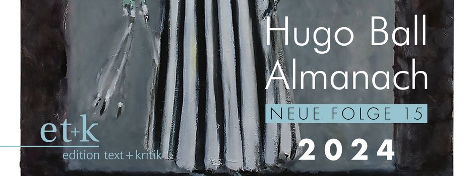 Hugo-Ball-Almanach (Folge 15): Studien und Texte zu Dada
