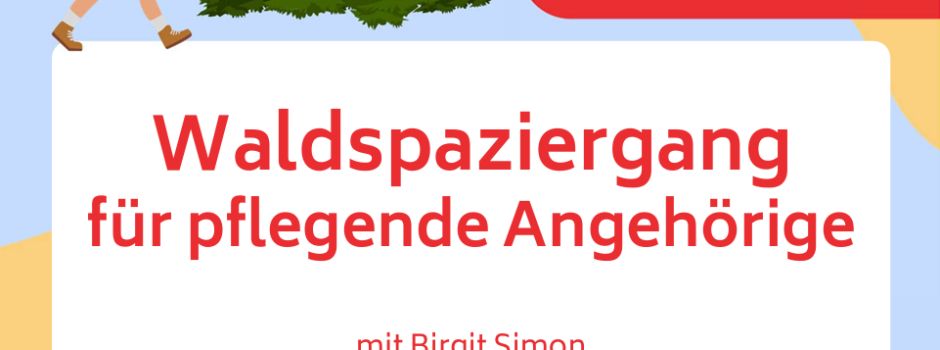 Waldspaziergang für pflegende Angehörige am 10.08.2026