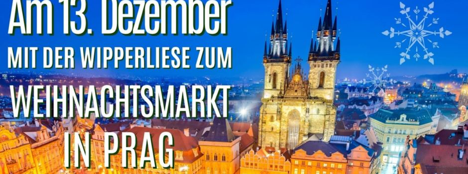 AUSVERKAUFT!: Mit der Wipperliese zum Weihnachtsmarkt nach Prag