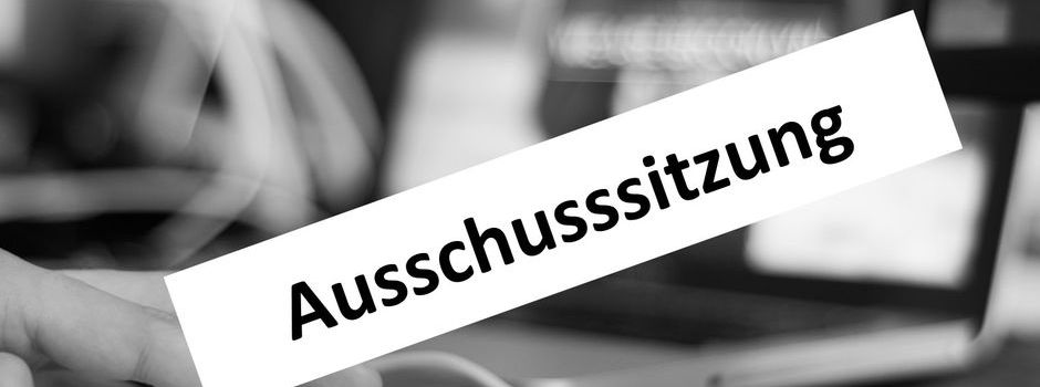 Sitzung des Ausschusses für Bau, Umwelt-, Verkehrs- und Ordnungsangelegenheiten