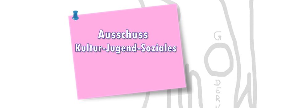 Jugend, Soziales und Kulturausschuss