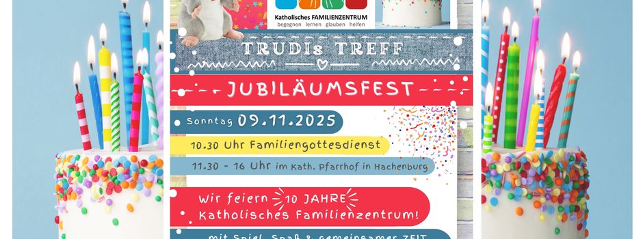 JUBILÄUMSFEST „10 Jahre KATHOLISCHES FAMILIENZENTRUM“!