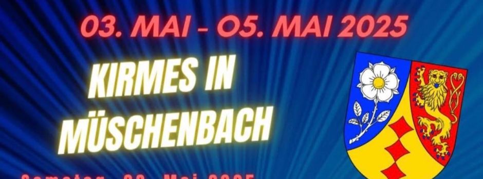 Kirmes in Müschenbach 03. Mai – 05. Mai 2025