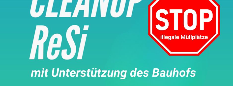 Die CleanUp Ortsgruppe „ReSi räumt auf“ sagt am 08.07.23 illegalen Müllplätzen den Kampf an!