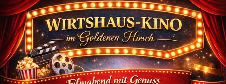 Wirtshaus-Kino im Goldenen Hirsch