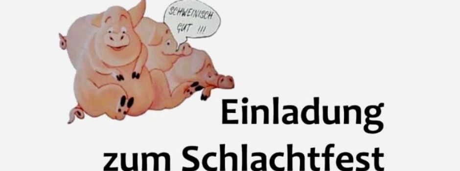 Schlachtfest am 28.10.23