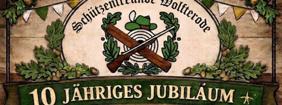 10 Jahre Schützenfreunde Wolfterode: Jubiläumsfeier im August