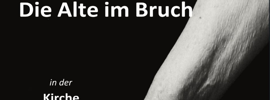 Theaterstück, Die Alte im Bruch