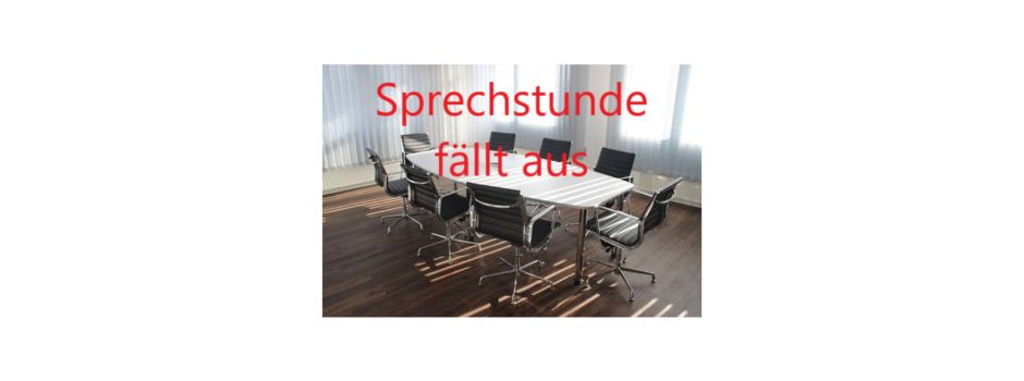 Die Sprechstunde fällt am 09.12.2025 wegen Terminüberschneidung aus!