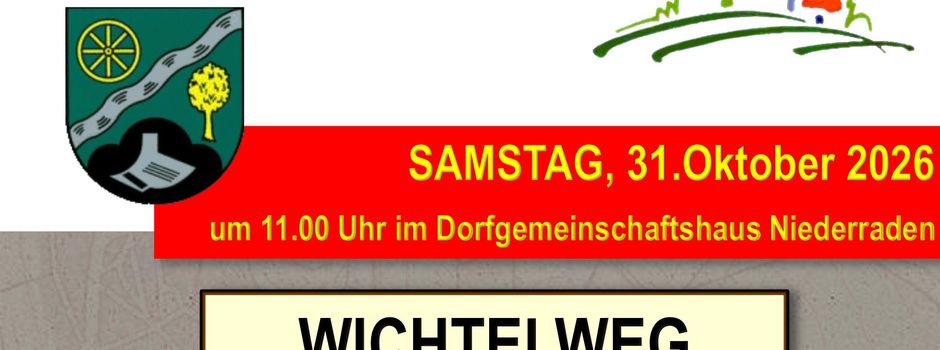 Dorfmoderation Niederraden am 31. Oktober 2026 - Wichtelweg Ober- und Niederraden