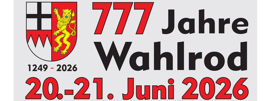 Vorfreude auf 777 Jahre Wahlrod – wir feiern gemeinsam!