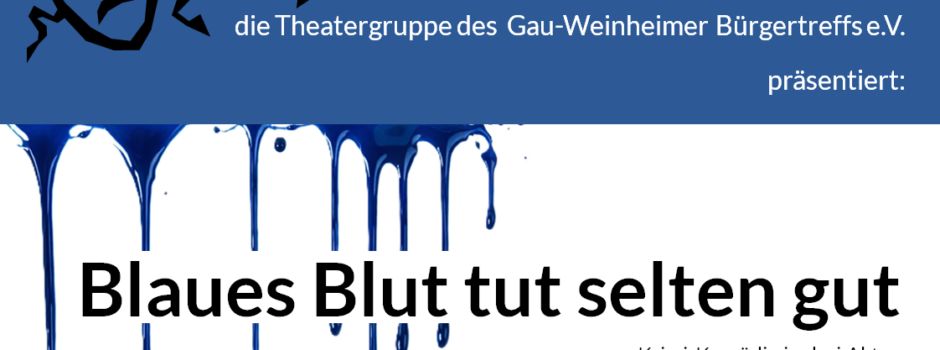 Generalprobe „Blaues Blut tut selten gut“ Gau-Weinheimer Bürgertreff e.V.