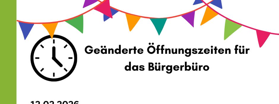 Geänderte Öffnungszeiten an Altweiber & Rosenmontag