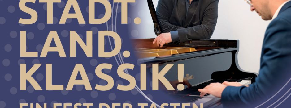 Stadt.Land.Klassik! feiert den Frühling - 
„Ein Fest der Tasten“ im Friedländer Volkshaus