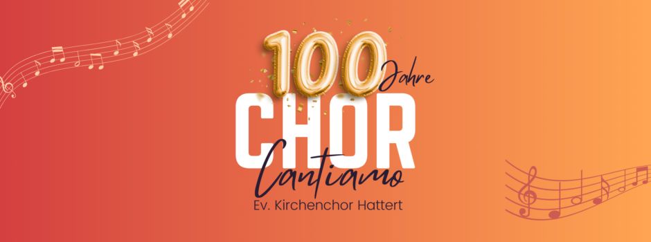 Starkes Jubiläum - 100 Jahre Cantiamo