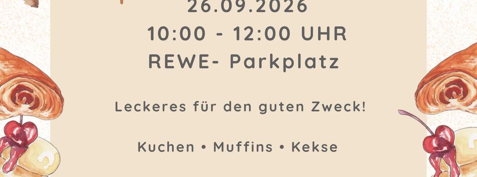 Leckeres für einen guten Zweck - Samstag 26.9.2026 REWE Parkplatz