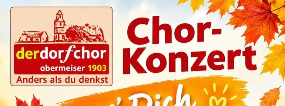Chor-Konzert in Obermeiser: Musik gegen den Herbstblues