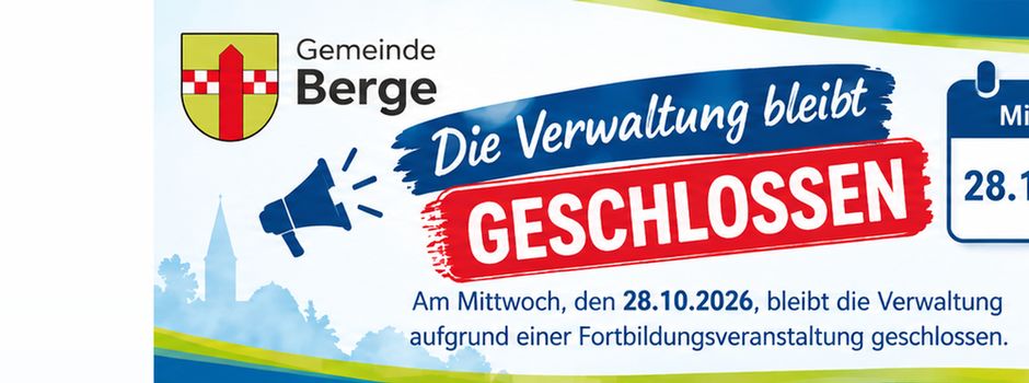 Gemeindeverwaltung Berge am 28.10.2026 geschlossen