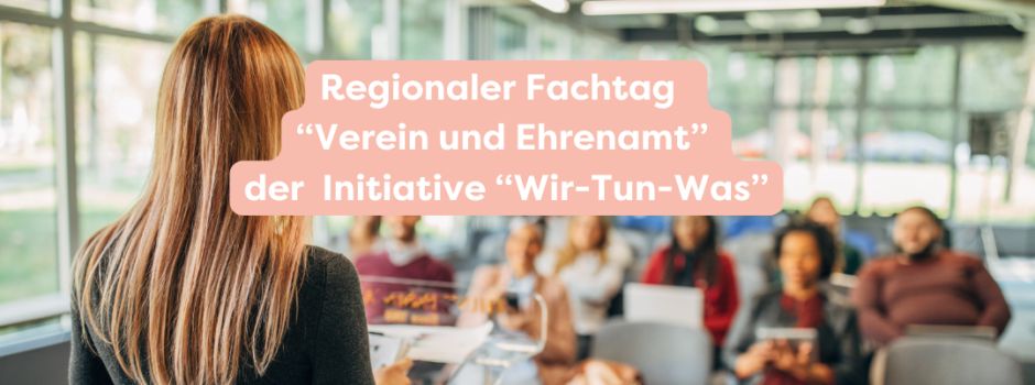 Regionaler Fachtag „Verein und Ehrenamt“