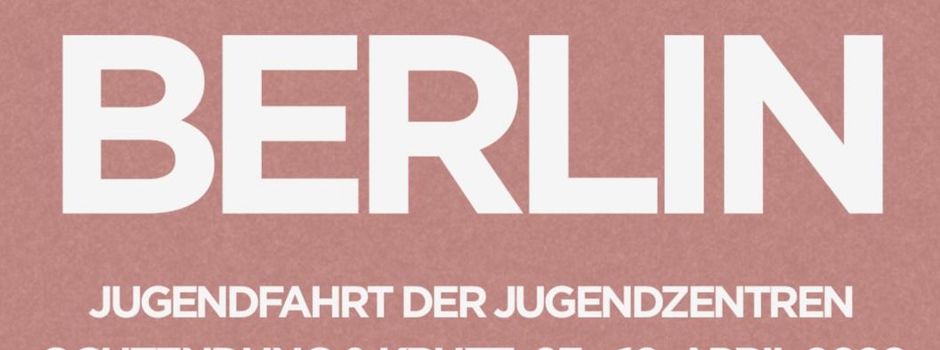 Jugendfahrt nach Berlin