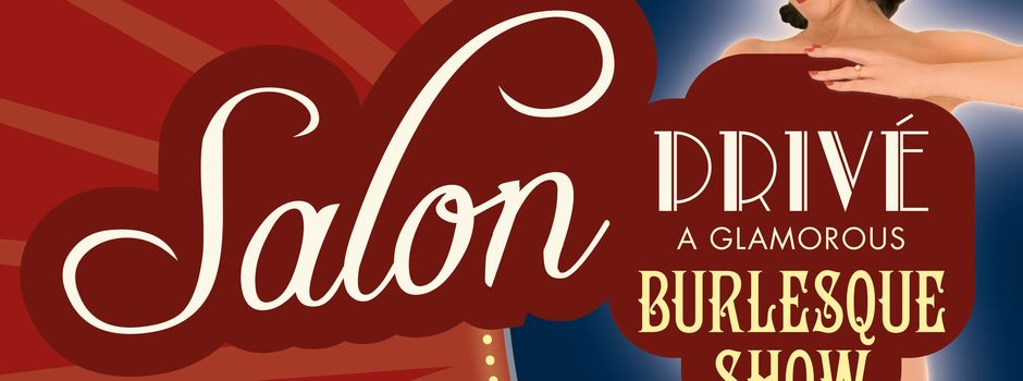 Salon Privé – Burlesque Show in Mainz