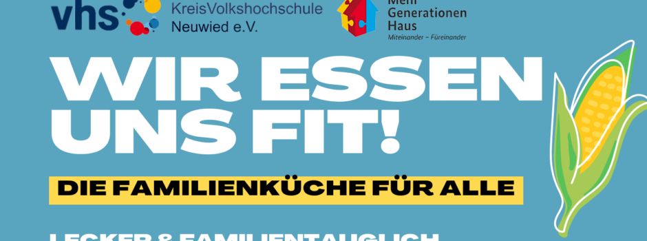 Wir essen uns fit - Leckere Familienküche für alle! Samstag, 01.07.2023, 10:00 – 14:00 Uhr in Rengsdorf