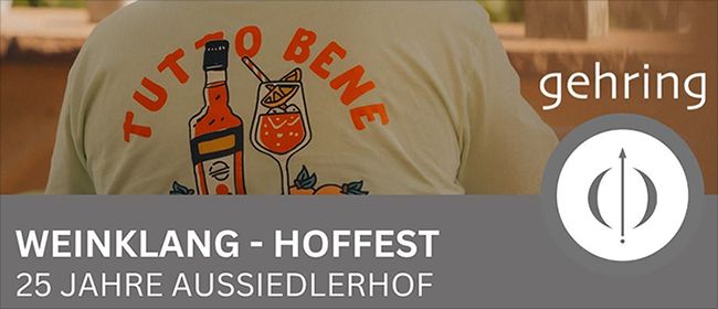 25 Jahre Aussiedlerhof: Weingut Gehring feiert das Hoffest „Weinklang“