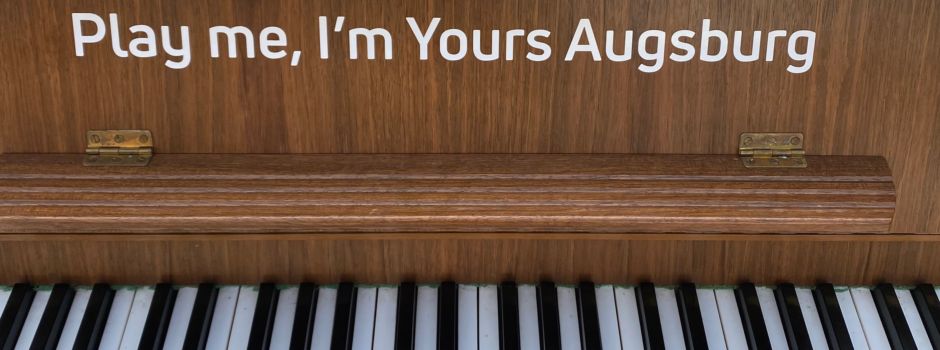 „Play me, I´m Yours“ – Die bunten Klaviere in Augsburg
