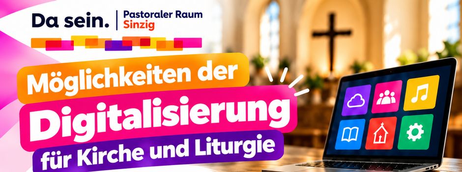 Möglichkeiten der Digitalisierung für Kirche und Liturgie