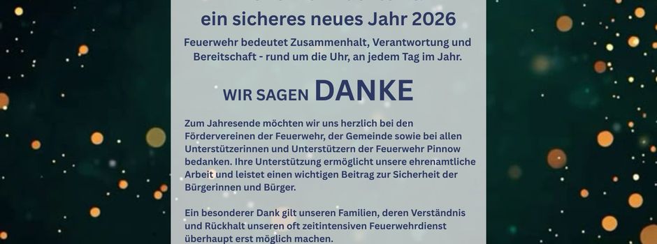 Feuerwehr Pinnow - Frohe Weihnachten &
ein sicheres neues Jahr 2026