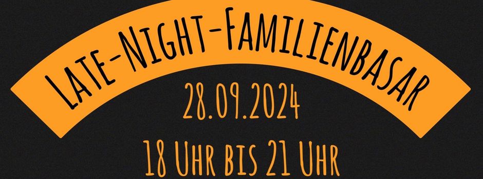 LATE-NIGHT-FAMILIENBASAR