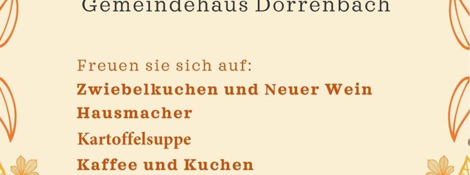 Herbstzeit ist Zwiebelkuchenzeit - Der Gesangverein Dörrenbach lädt ein.