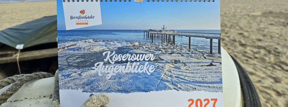 Kalender „Koserower Augenblicke 2027“ druckfrisch eingetroffen!