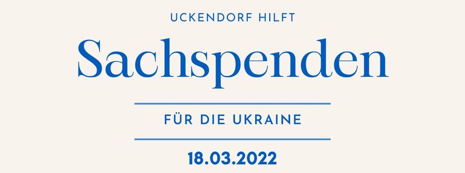 Uckendorf hilft! - Spendenaktion für die Ukraine