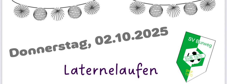 Laternelaufen am 02.10.2025  
SV Burweg e.V. 