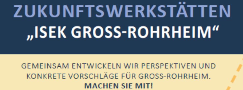 Zukunftswerkstätten "ISEK Groß-Rohrheim"