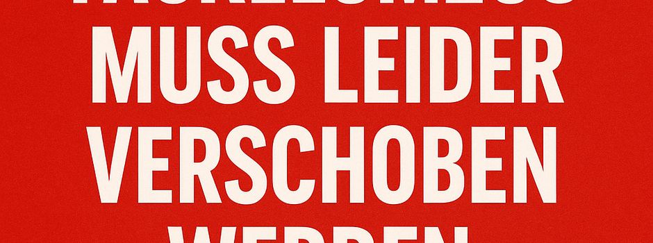 Wir verschieben den Fackel- und Laternenumzug
