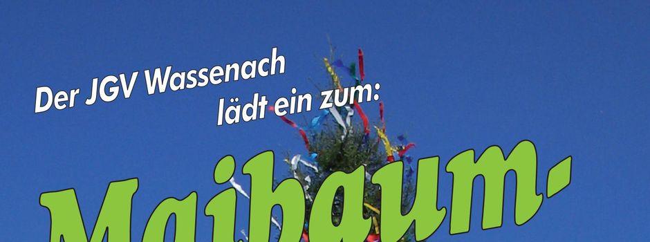 Maibaumstellen in Wassenach