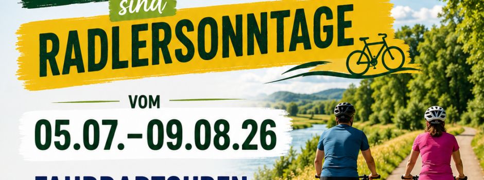 Save the Date! Feriensonntage sind Radlersonntage vom 05.07-09.08.26