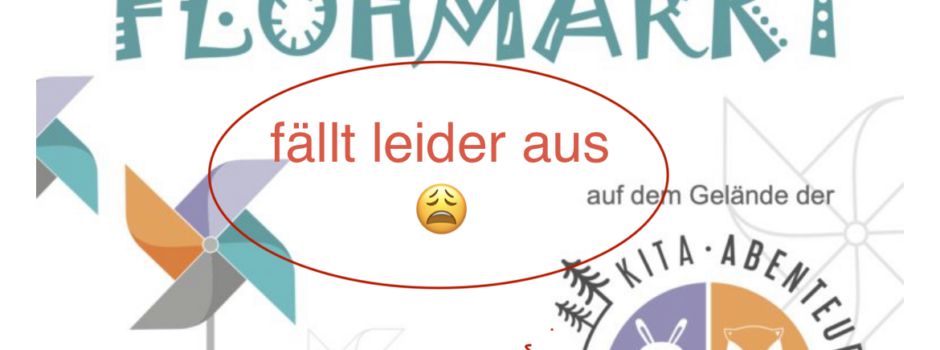 Kita Flohmarkt am 29.08. fällt leider aus 
