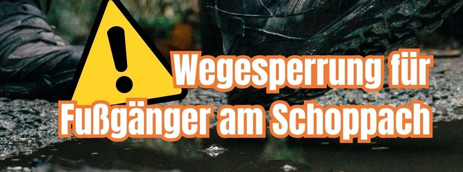 Weg entlang des Schoppaches in Hemmersdorf am Mittwoch und Donnerstag  gesperrt