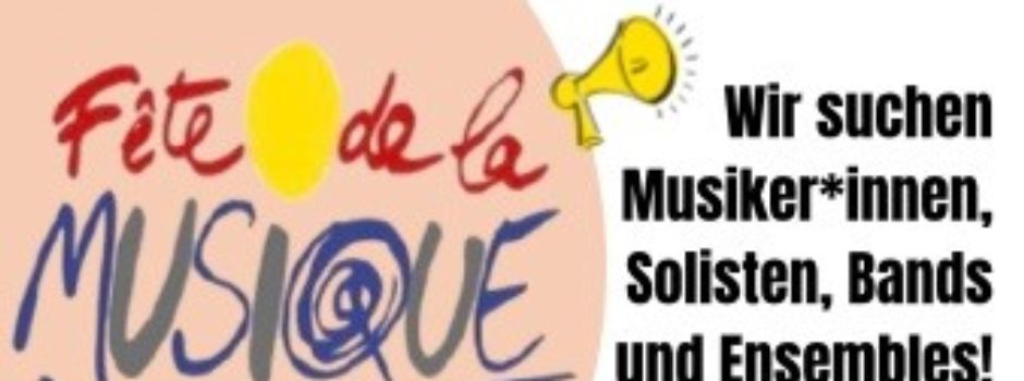 Fête de la Musique 2025: Wir suchen Teilnehmende