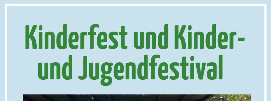 Kinderfest und Kinder- und Jugendfestival Es war so ein schöner Tag!
