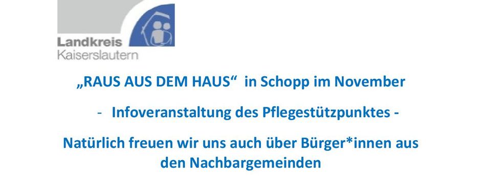 "RAUS AUS DEM HAUS" in Schopp im November am 10. November 2025 um 14:30 Uhr