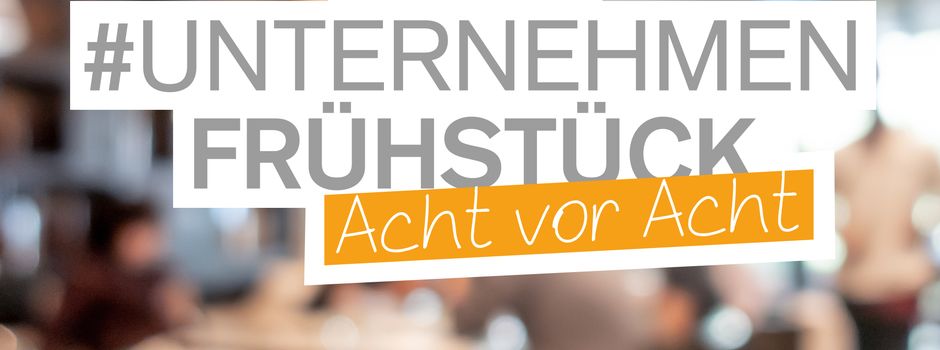 Virtuelles #UnternehmenFrühstück 8vor8 am 22. Juni - Jetzt anmelden